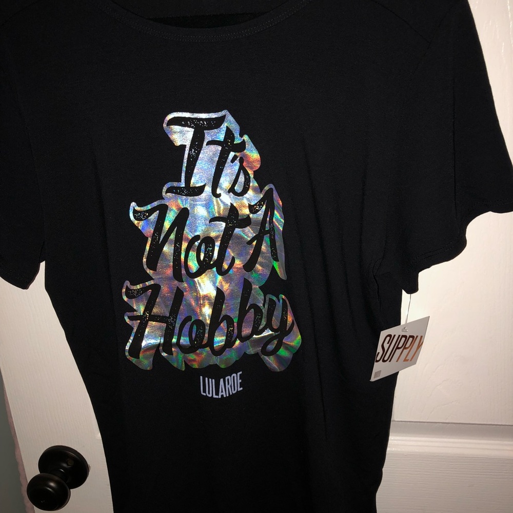 LULAROE supply tee - it’s not a hobby XL